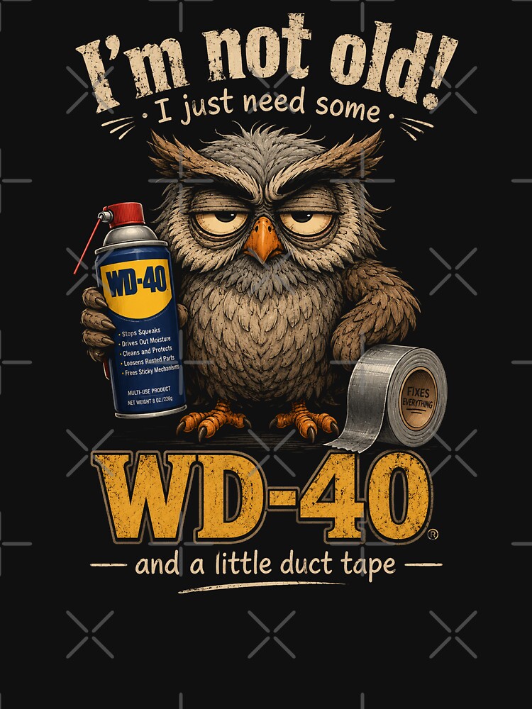 Owl I'm Not Old I Just Need Some WD-40 & A Little Duct Tape by will freed18 Unisex , , , Long Sleeve Tee