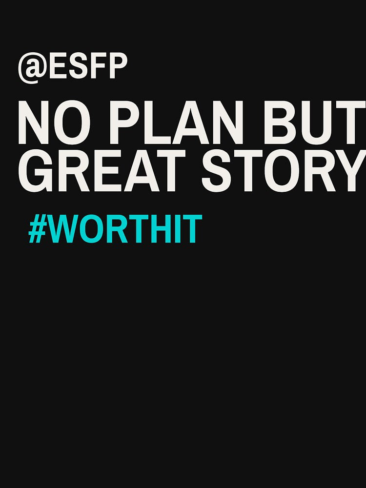 ESFP NO PLAN BUT GREAT STORY #WORTHIT | MBTI COMMENTS SERIES — ESFP PERSONALITY EDITION by WitLounge