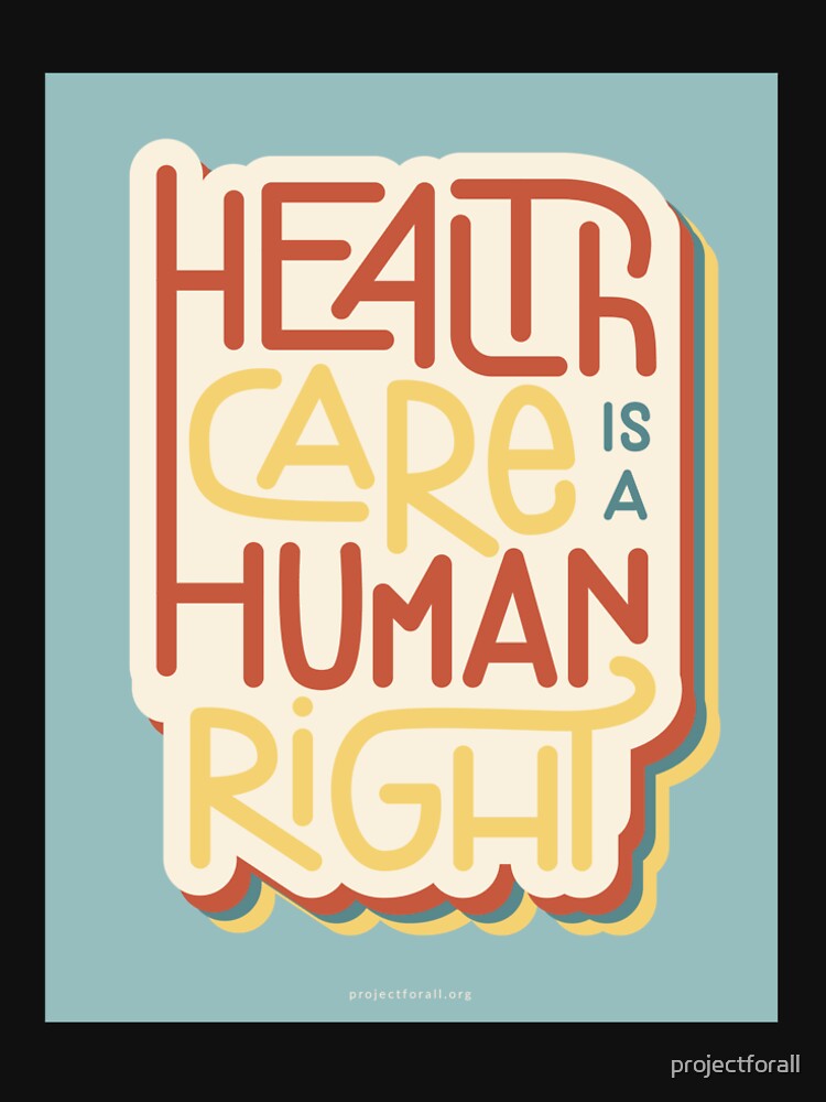 Healthcare Is A Human Right by projectforall Unisex , , , Long Sleeve Tee