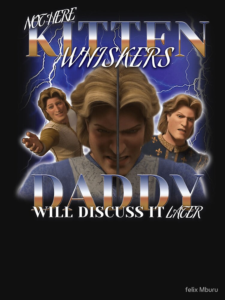 Not Here Kitten Whiskers (Shrek - Prince Charming) by felix Mburu