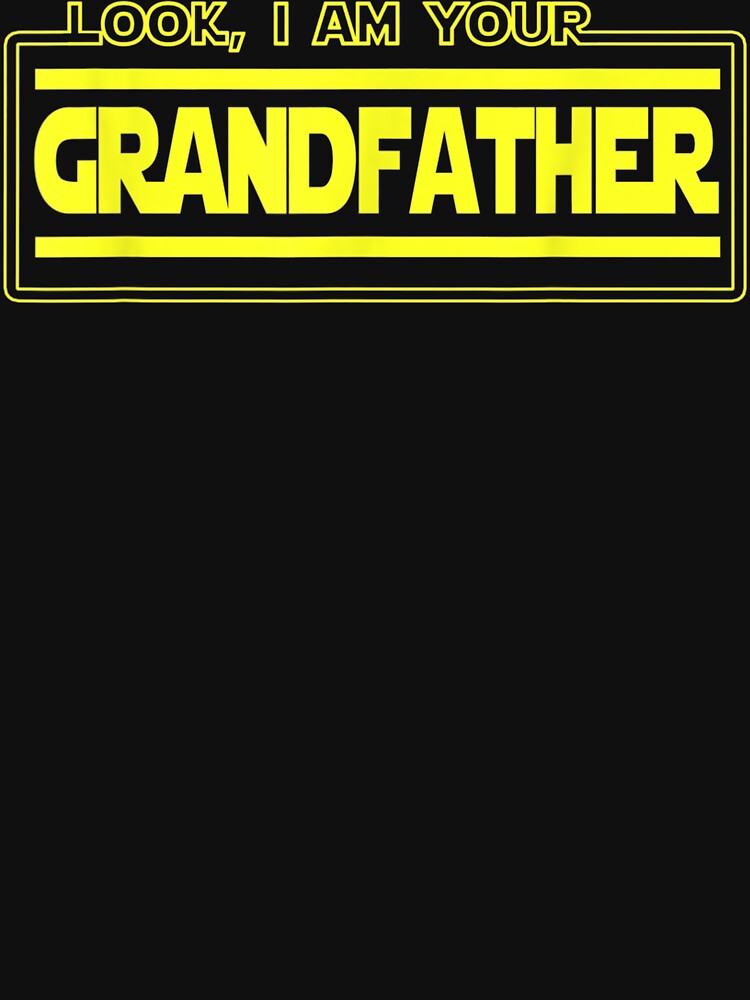Look, I Am Your Grandfather Parody Grandpa Novelty by DanteShop Unisex , , , Long Sleeve Tee