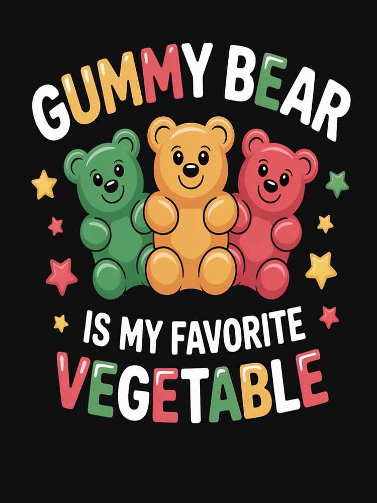 Gummy Bear Is My Favorite Vegetable by LacostCarl