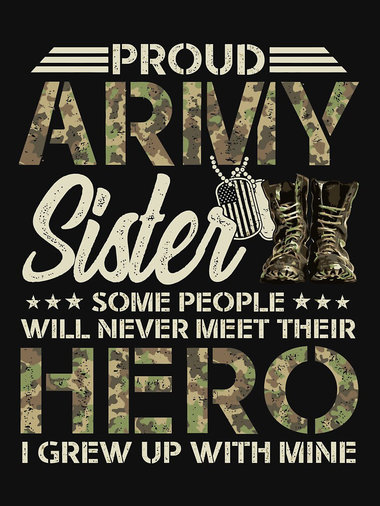 Proud Army Sister Some People Never Meet Their Hero Long Sleeve by stagnittae Unisex , , , Long Sleeve Tee