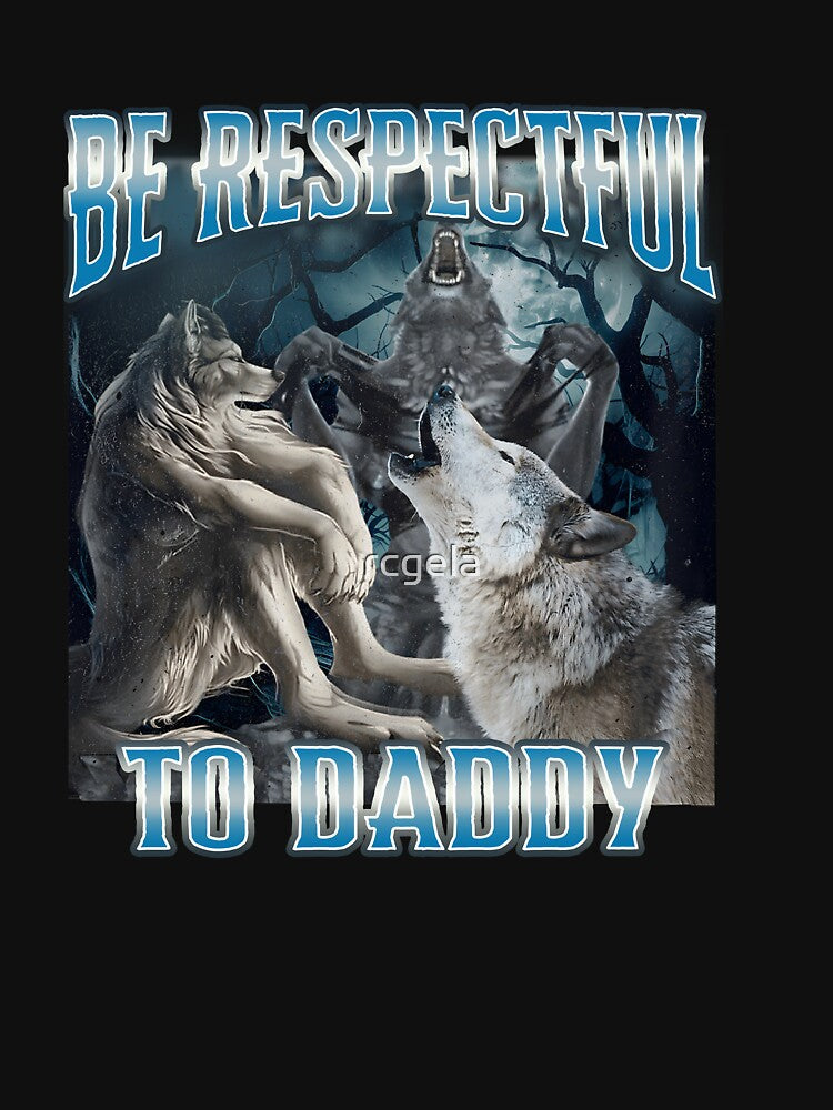 Be Respectful To Daddy by rcgela Unisex , , , Long Sleeve Tee