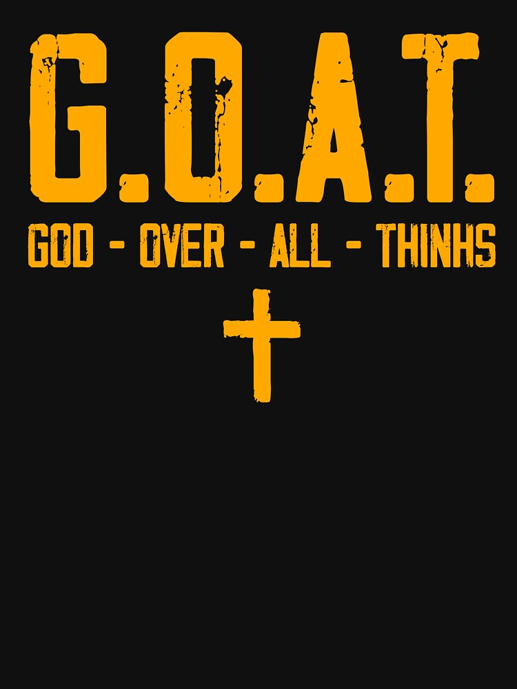 G.O.A.T. God Over All Things Christian Design by ameirkessao Unisex , , , Long Sleeve Tee