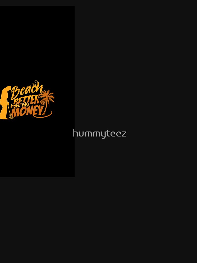Beach Better Have My Money by hummyteez