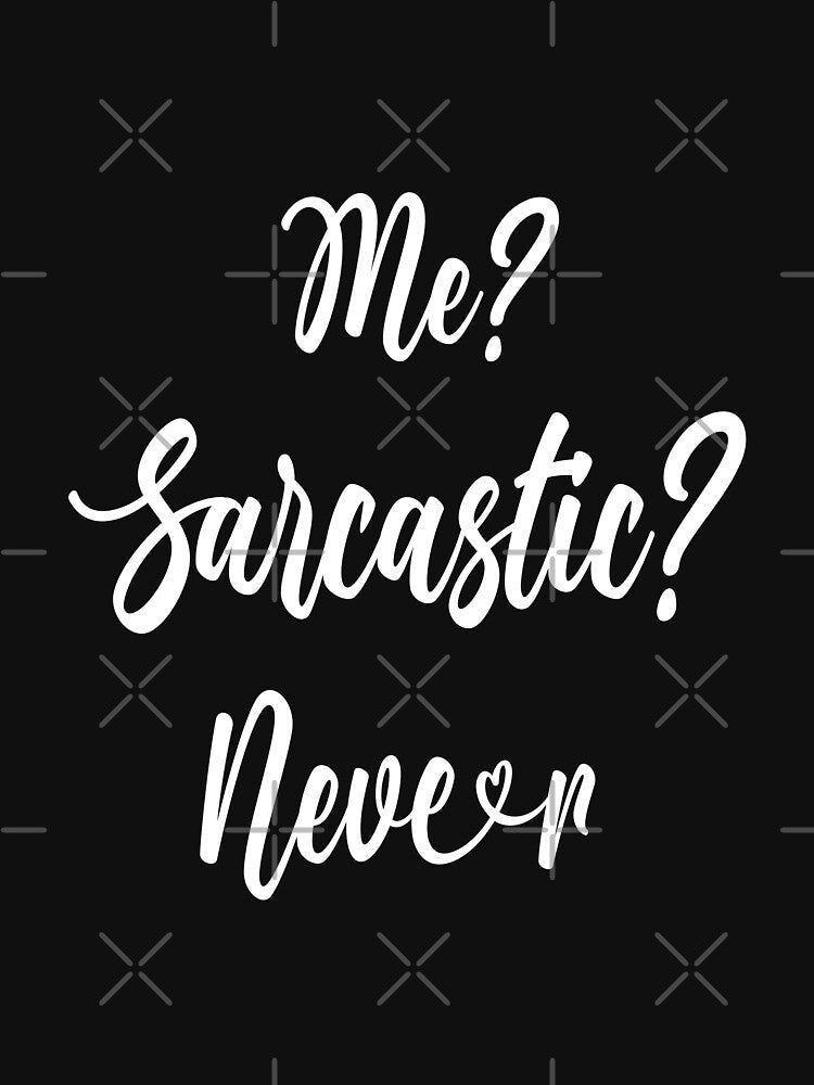 Me? Sarcastic? Never Classic by tangershop1 Unisex , , , Long Sleeve Tee