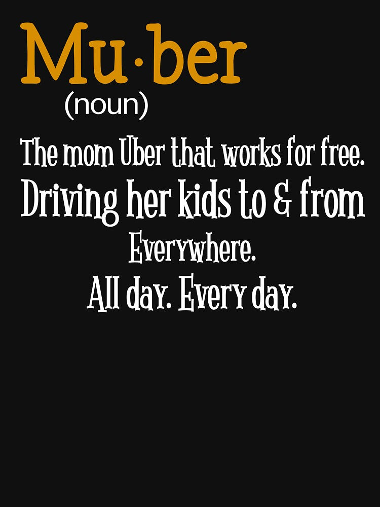 Mu-ber Mom Uber That Works For Free Driving Kids Everywhere by quptysonatp Unisex , , , Long Sleeve Tee