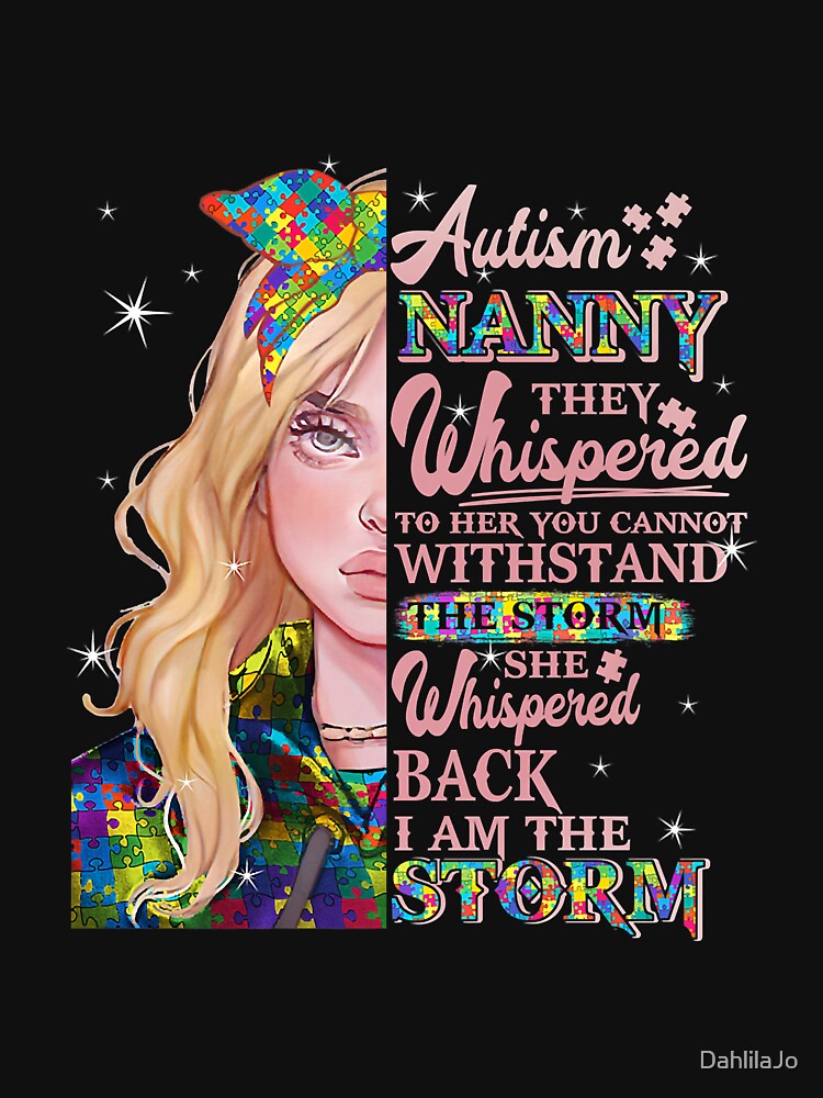 Autism Awareness They Whispered To Her Autism Nanny Premium by DahlilaJo Unisex , , , Long Sleeve Tee