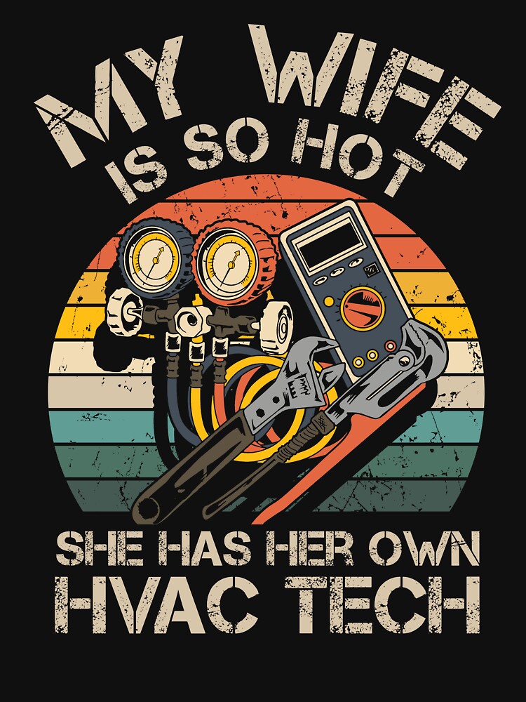 Wife So Hot Have Her Own HVAC Tech HVAC Technician AC Repair by DanielD3D Unisex , , , Long Sleeve Tee