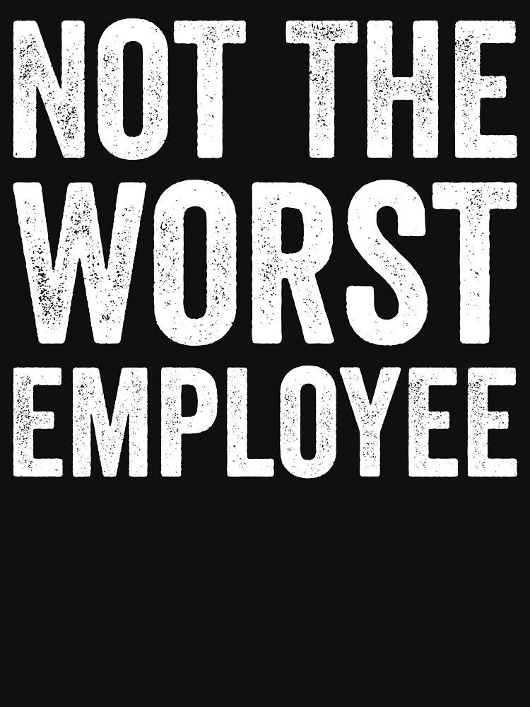 Not the worst employee by RyuEssence Unisex , , , Long Sleeve Tee