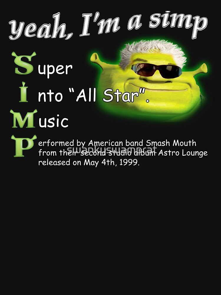 Yeah Im a SIMP Shrek Smash Mouth All Star Meme by swankyswamprat Unisex , , , Long Sleeve Tee