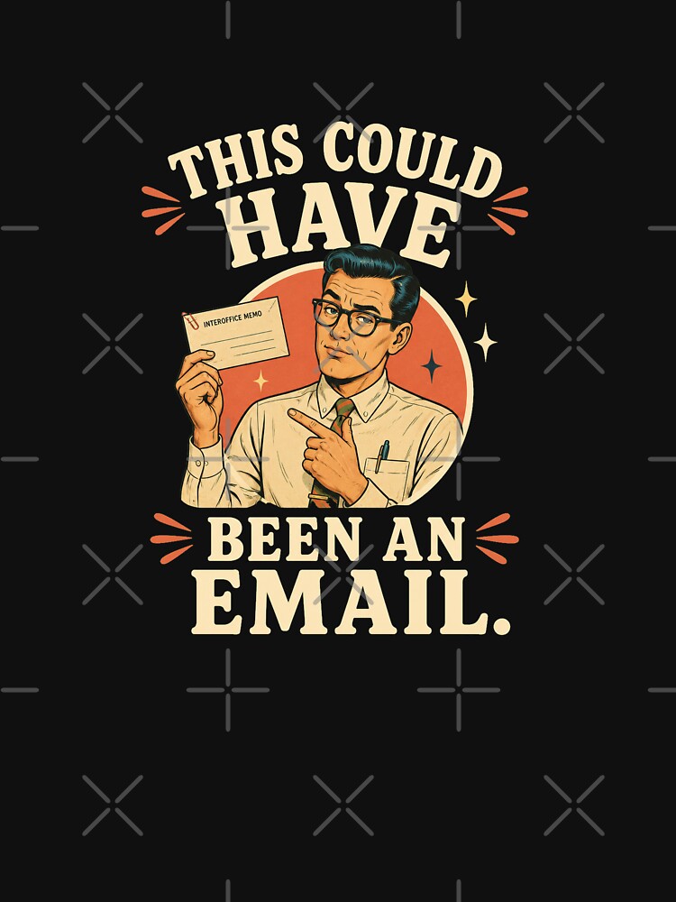 This Could Have Been Email Shirt by Passionread Unisex , , , Long Sleeve Tee