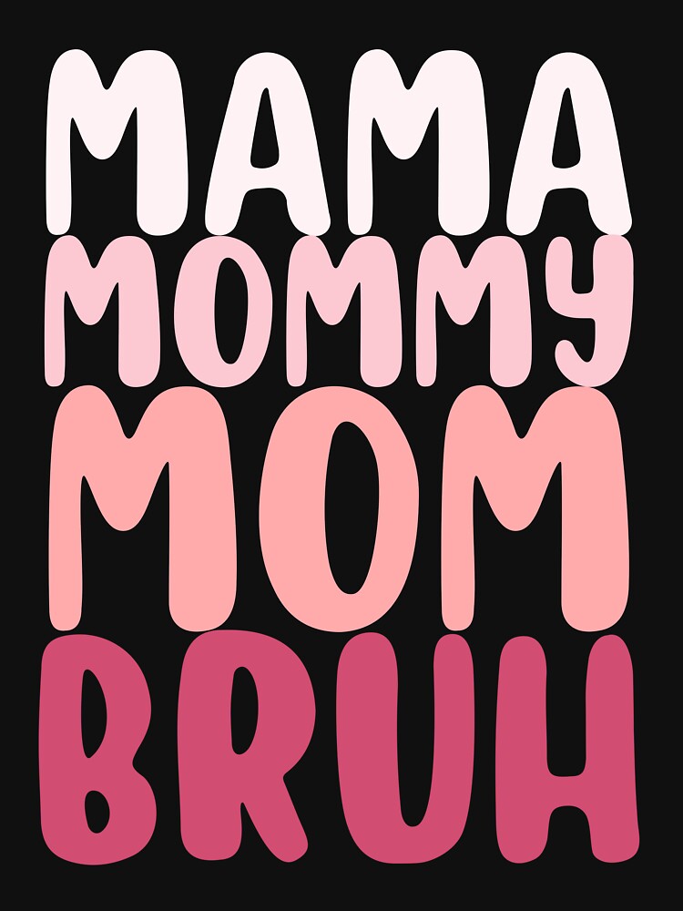 Mama Mommy Mom Bruh Funny Mother's Day Birthday Perfect by BunBuntheDog- Unisex , , , Long Sleeve Tee