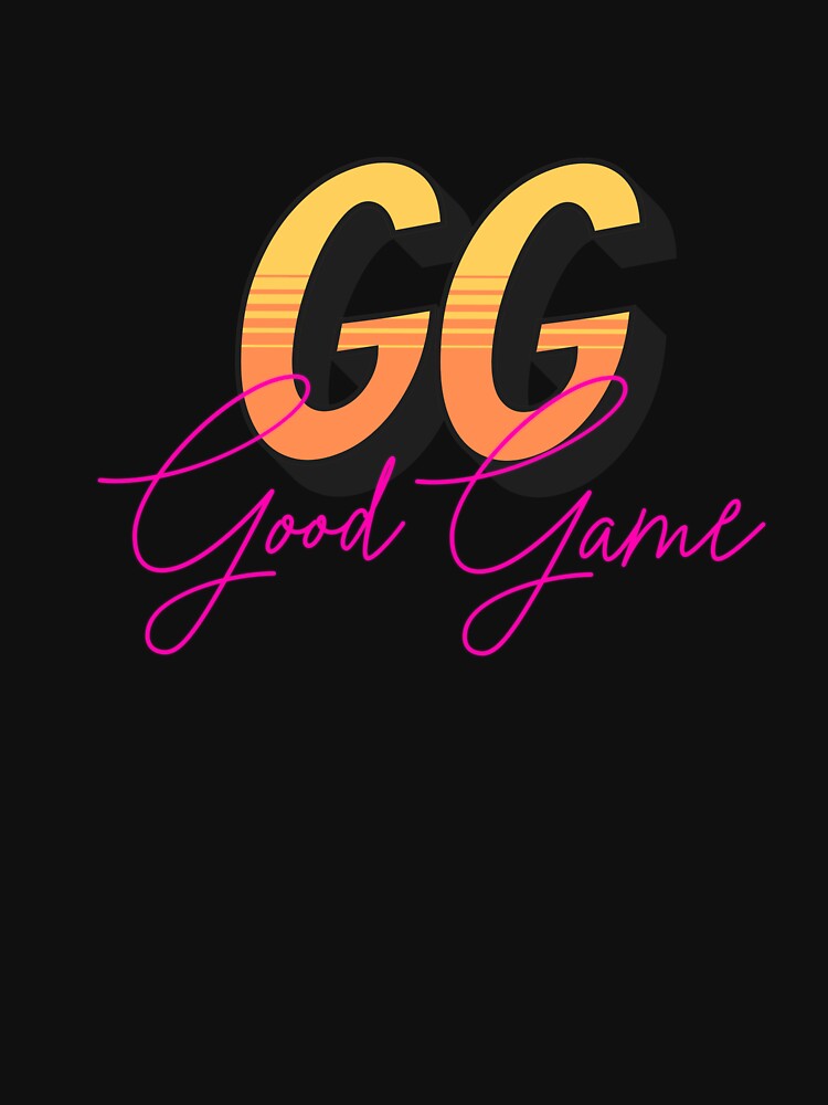GG, Good Game T-shirt. "Perfect for gamers, play hard, stay cool" by PanwarTees