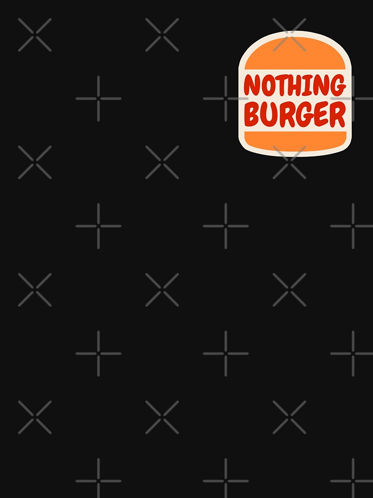 Nothing Burger - It's Just A Nothing Burger - Nothing To See Here by MillennialMemer Unisex , , , Long Sleeve Tee