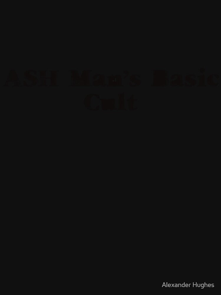 ASH Man’s Basic Cult by Alexander Hughes Unisex , , , Long Sleeve Tee