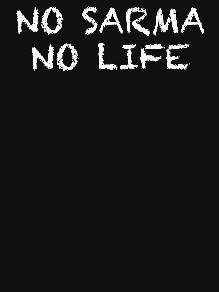 No Sarma No Life by ThydraDesigns