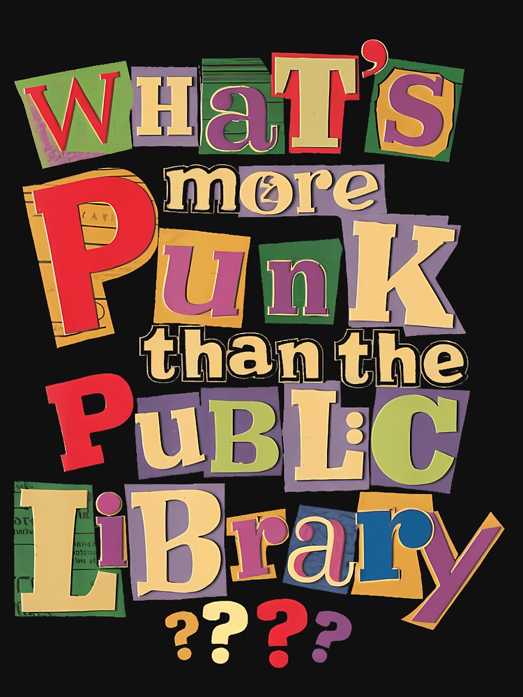 What’s More Punk Than the Public Library by ywoebvobzih31