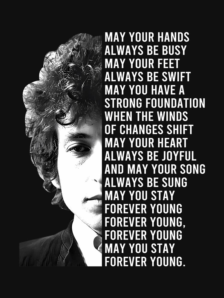 Bob Dylan Forever Young Lyrics by ThreadNovaCraze Unisex , , , Long Sleeve Tee