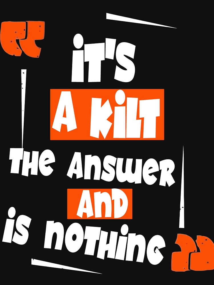 It's A Kilt And The Answer Is Nothing Funny Scottish Scots by BestTshirtArt Unisex , , , Long Sleeve Tee