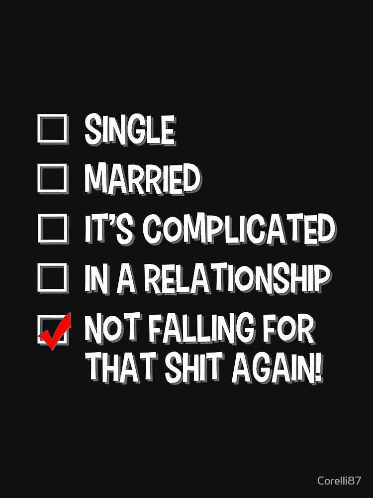 Not Falling for That Relationship Status - Singles Dating Premium by Corelli87 Unisex , , , Long Sleeve Tee