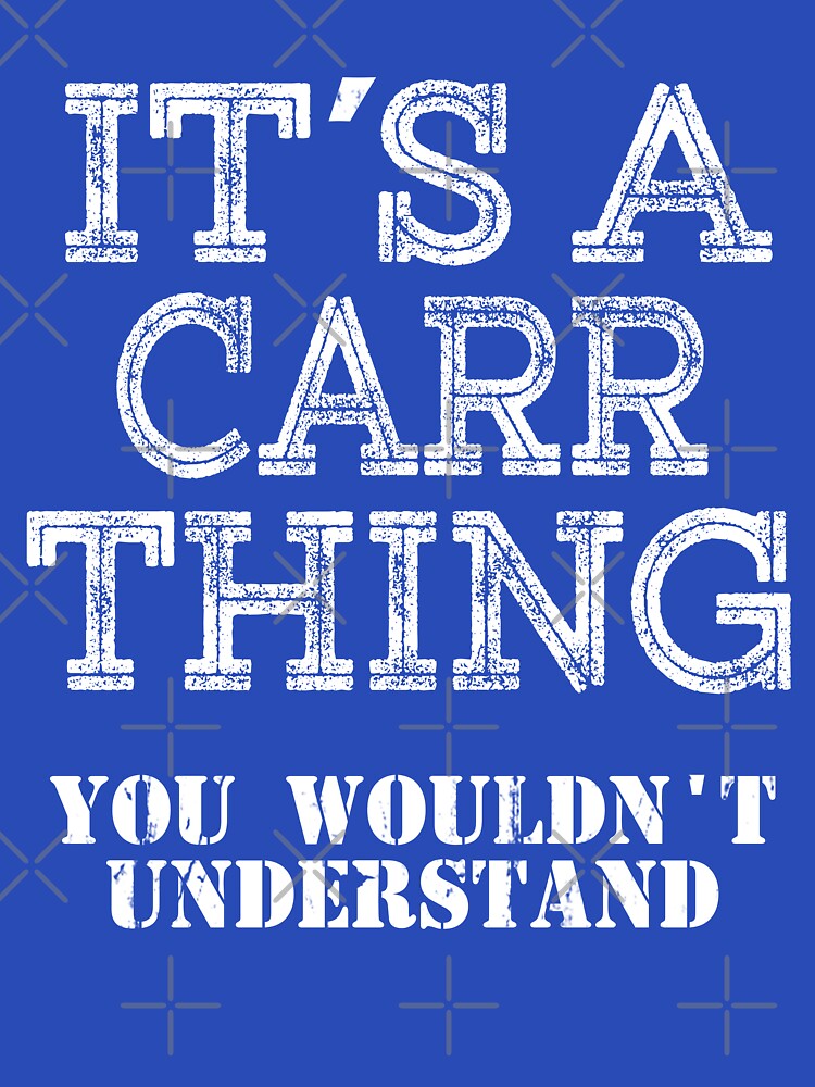 Its A CARR Thing You Wouldnt Understand Funny Cute Gift T Shirt For Men Women Sticker Family Reunion Party by arcadetoystore