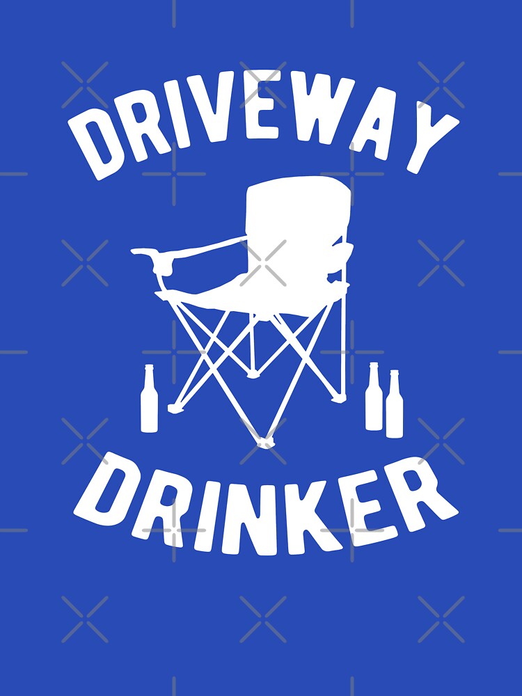 Driveway Drinker by goodtogotees Unisex , , , Long Sleeve Tee
