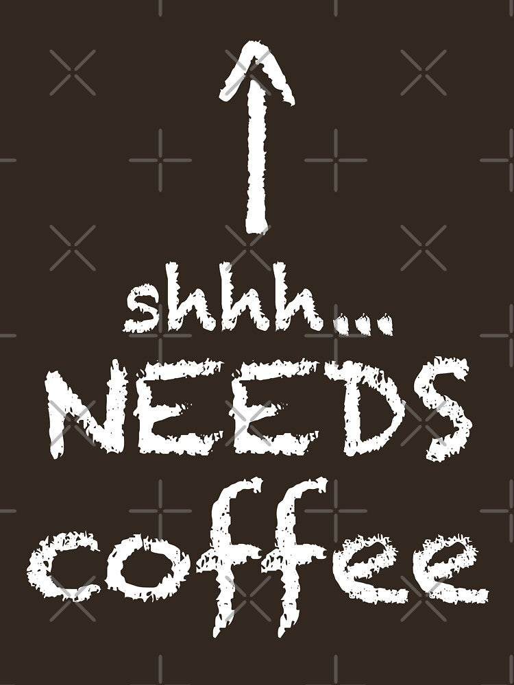shhh.... needs coffee by DesignVal Unisex , , , Long Sleeve Tee