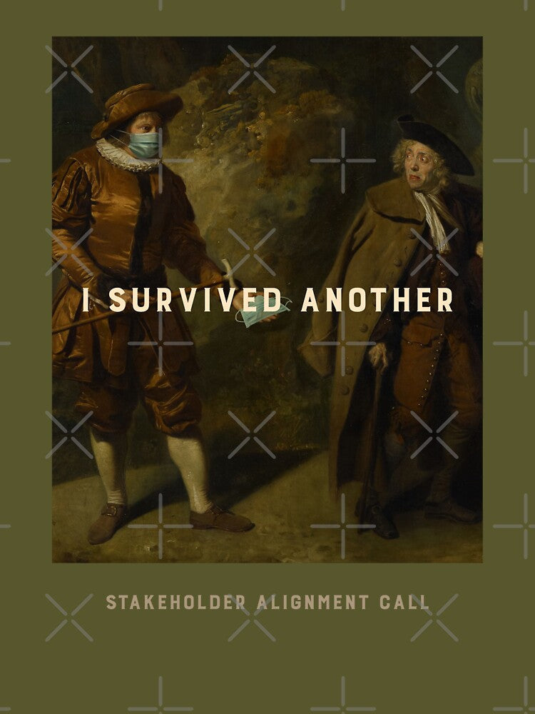 I Survived Another Stakeholder Alignment Call | Funny Corporate Office Humor Tee by RandisTees