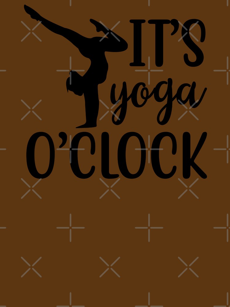 Yoga Saying Its Yoga O' Clock Motivational Quotes by SoccaTamam