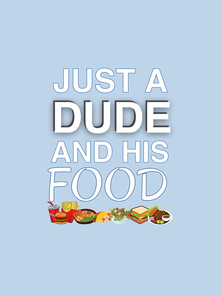 Just a dude and his food by EatDrinkEatMore