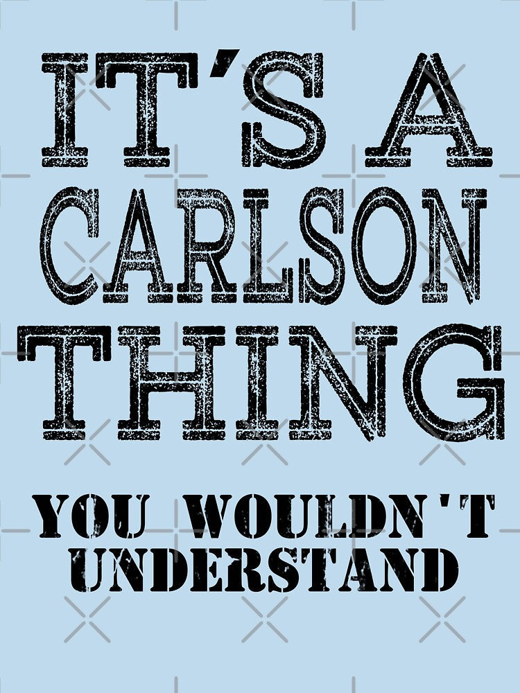 Its A CARLSON Thing You Wouldnt Understand Funny Cute Gift T Shirt For Men Women Sticker Family Reunion Party by arcadetoystore