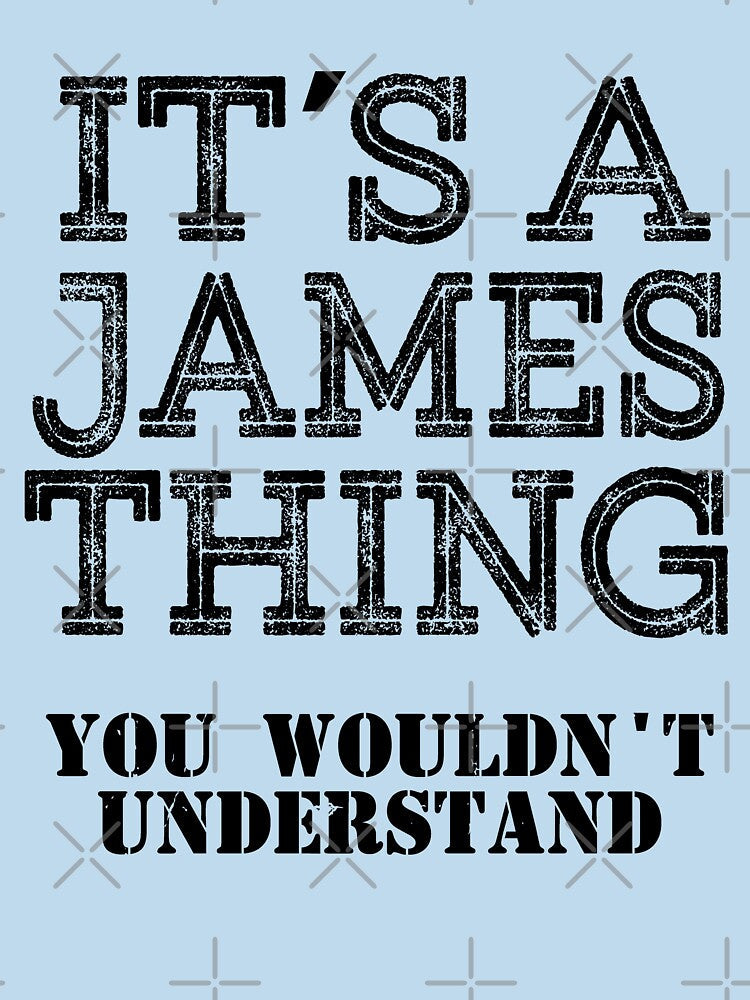 Its A JAMES Thing You Wouldnt Understand Funny Cute Gift T Shirt For Men Women Sticker Family Reunion Party Black Family Matching Shirt by arcadetoystore