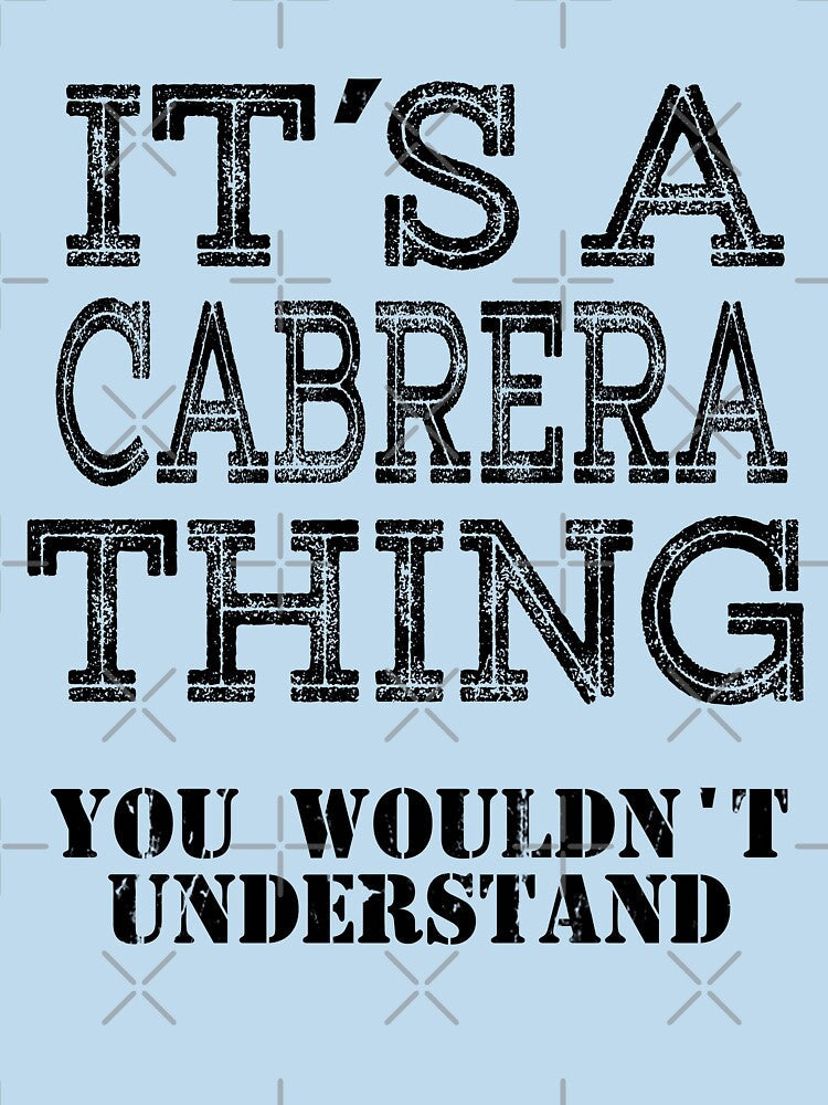 Its A CABRERA Thing You Wouldnt Understand Funny Cute Gift T Shirt For Men Women Sticker Family Reunion Party by arcadetoystore