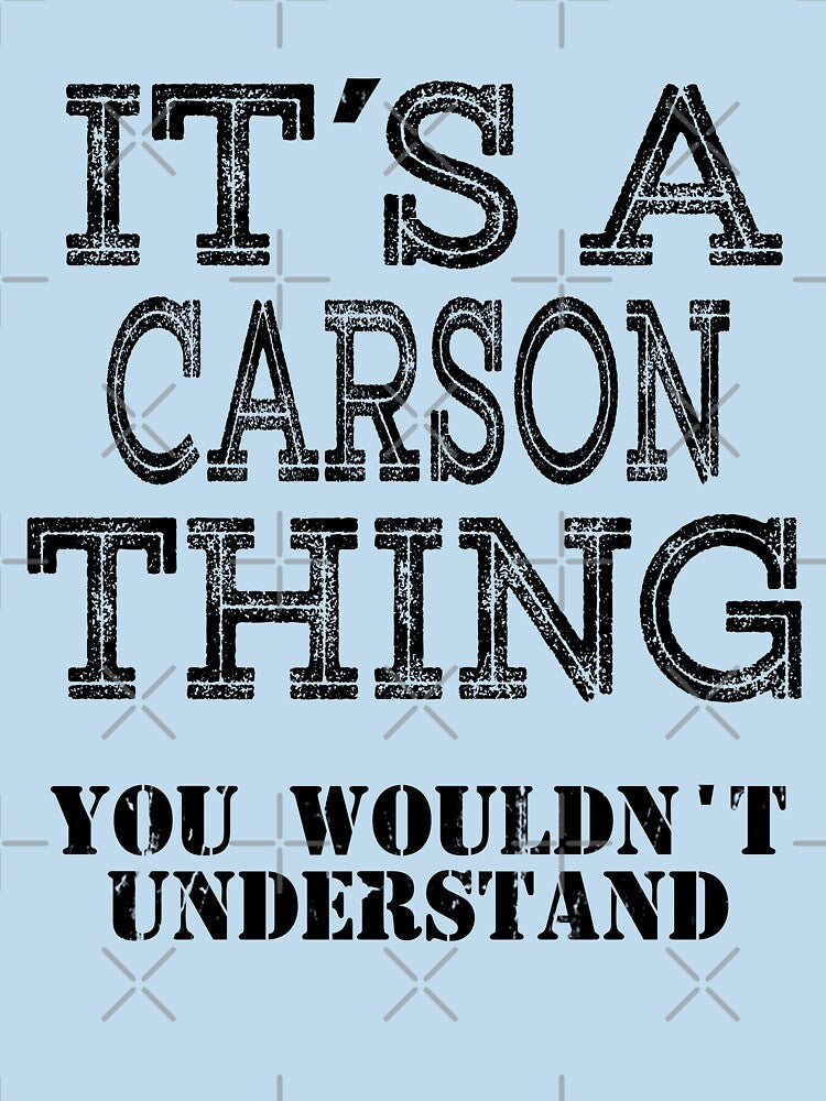 Its A CARSON Thing You Wouldnt Understand Funny Cute Gift T Shirt For Men Women Sticker Family Reunion Party by arcadetoystore