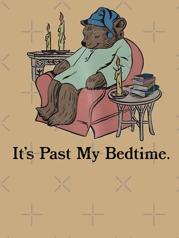 It's Past My Bedtime Sleepy Bear by fusedtees Unisex , , , Long Sleeve Tee