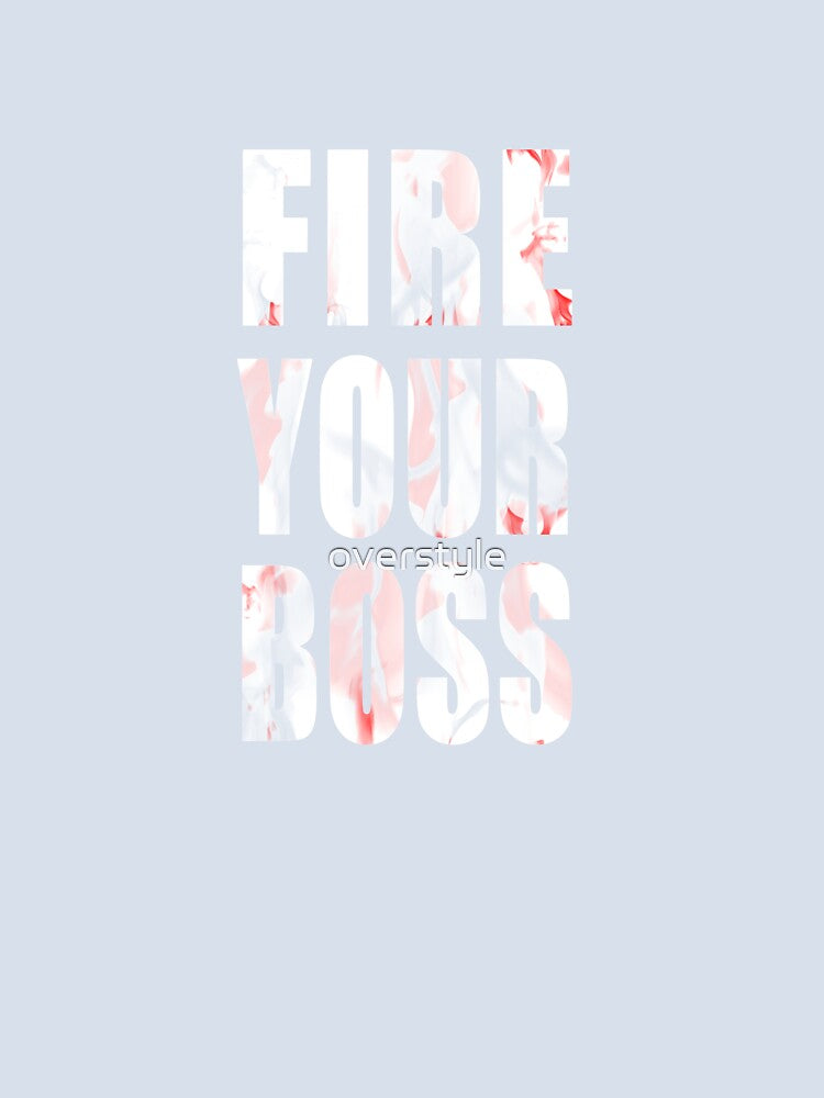 Fire Your Boss by overstyle Unisex , , , Long Sleeve Tee