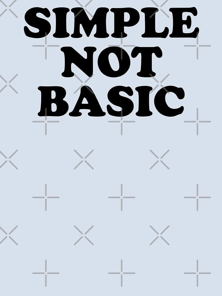 Simple not Basic by MadEDesigns Unisex , , , Long Sleeve Tee