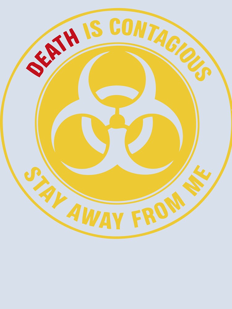 Death is contagious stay away from me by Say-Less-Studio Unisex , , , Long Sleeve Tee