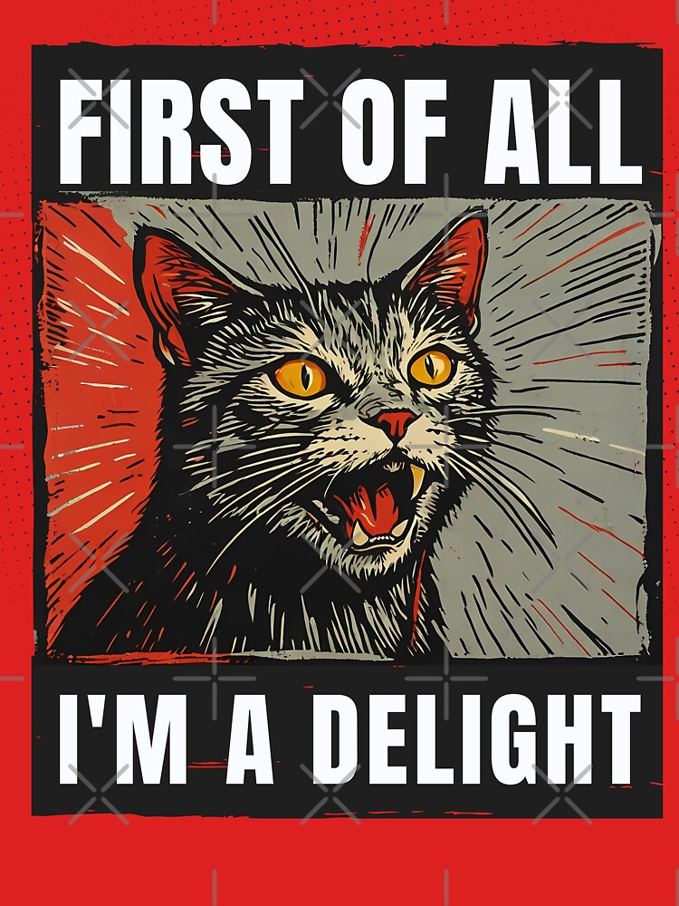 First Of All I'm A Delight Sarcastic Angry Funny Cat by Cree8if Unisex , , , Long Sleeve Tee