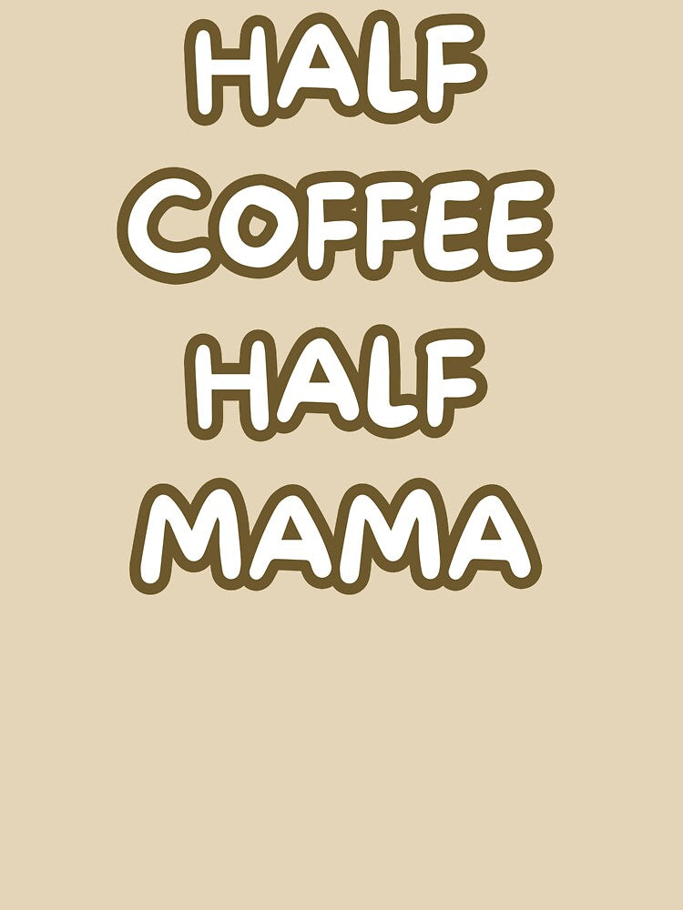 half coffee half mama by ChromaticBoutiq