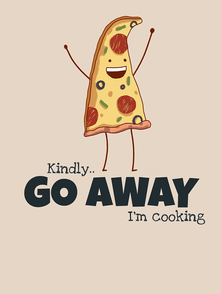 Funny Pizza - Kindly Go Away I'm Cooking - Foodie Tee - Food Lover - Unisex Gift Shirt by MemWear