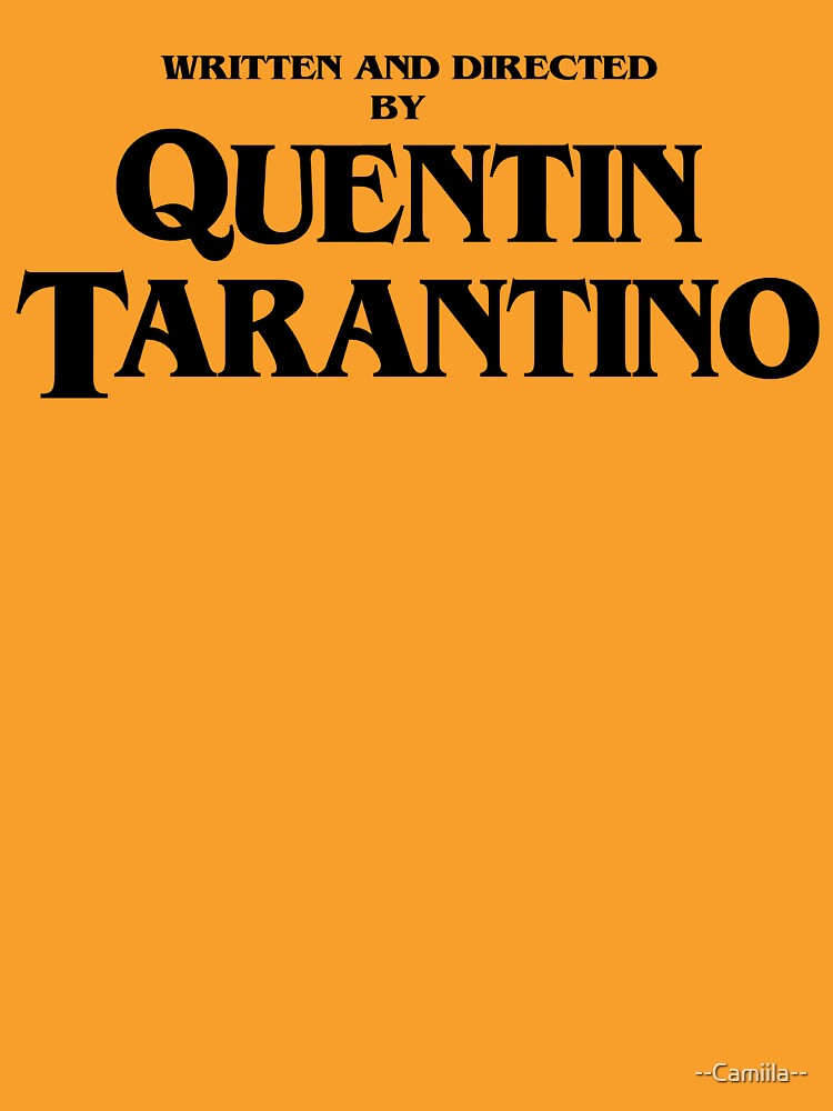 Written and directed by Quentin Tarantino by ,Camiila, Unisex , , , Long Sleeve Tee