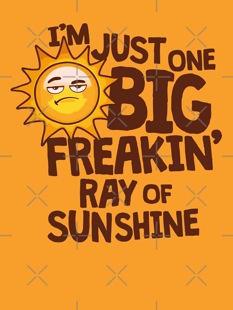 I'm Just One Big, Freak­in' Ray of Sun­shine - Lady of the Manor (2021) by Eldavilora Unisex , , , Long Sleeve Tee