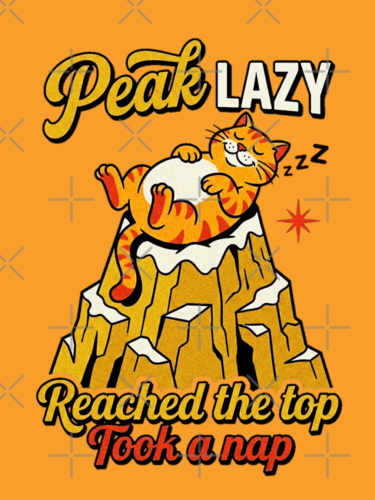 Peak Lazy Reached The Top Took A Nap Cat Graphic — Funny Lazy Cat Humor by SkTee2k Unisex , , , Long Sleeve Tee
