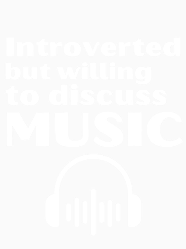 Introverted But Willing To Discuss Music Funny Introvert Tshirt by OldSkullDesigns Unisex , , , Long Sleeve Tee