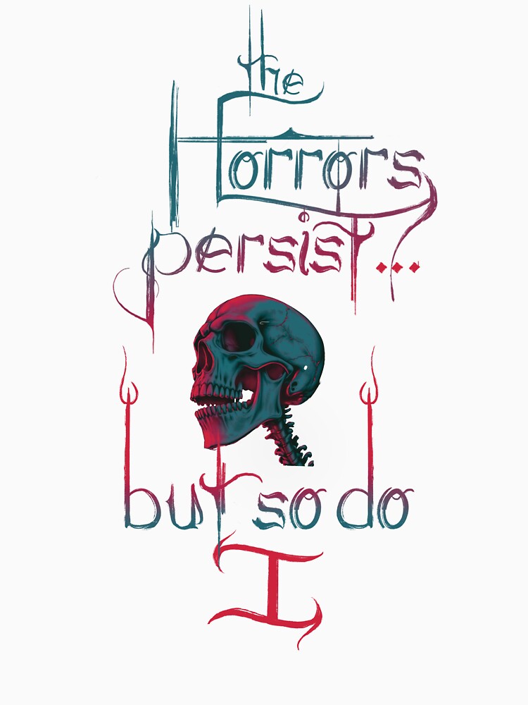 The Horrors Persist But So Do I by AmyWArtistry Unisex , , , Long Sleeve Tee