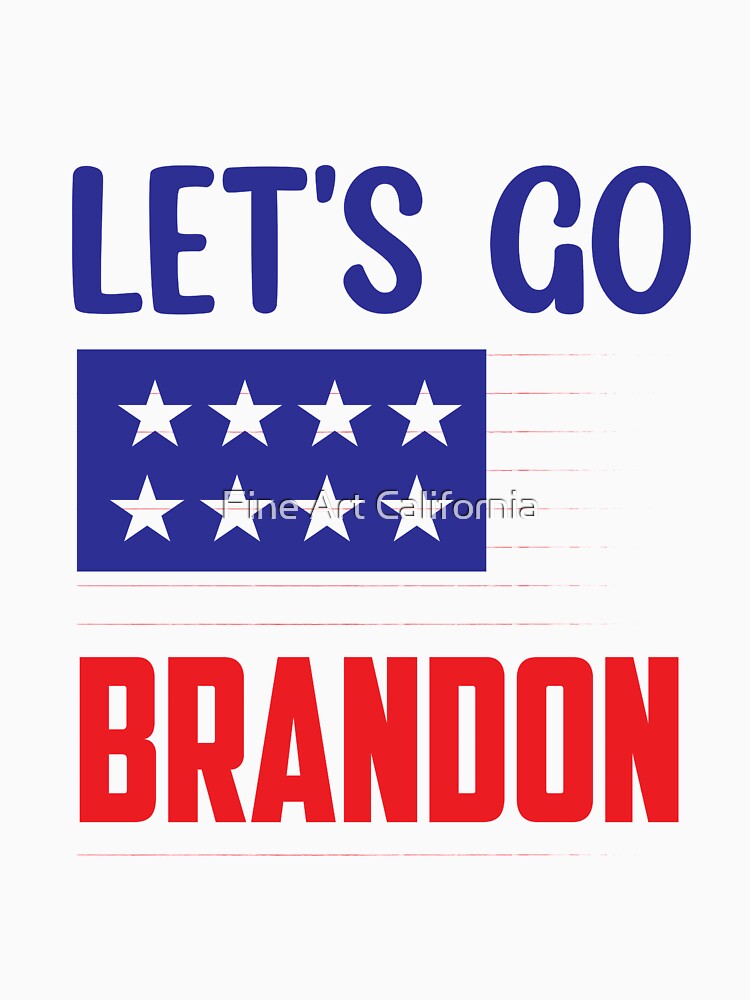 Lets go Brandon by Fine Art California Unisex , , , Long Sleeve Tee