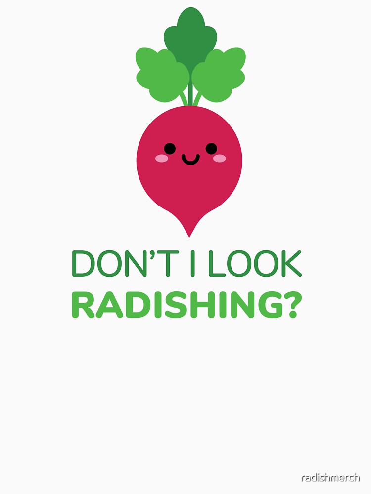 Don't I Look Radishing? by radishmerch Unisex , , , Long Sleeve Tee